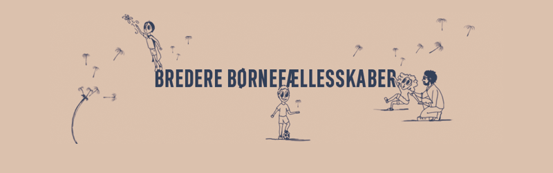Bredere børnefællesskaber